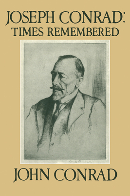 Joseph Conrad: Times Remembered: 'Ojciec Jest Tutaj' - Conrad, John, Colonel