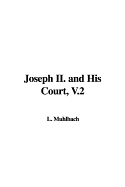 Joseph II. and His Court, V.2
