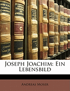 Joseph Joachim: Ein Lebensbild