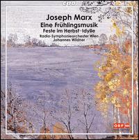 Joseph Marx: Eine Frhlingsmusik - ORF Vienna Radio Symphony Orchestra; Johannes Wildner (conductor)
