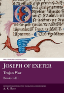 Joseph of Exeter: Trojan War I-III