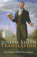 Joseph Smith Translation: Old & New Testaments - Smith, Joseph, Dr.