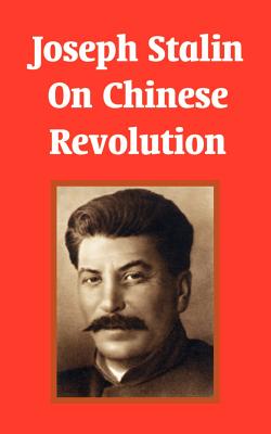 Joseph Stalin On Chinese Revolution - Stalin, Joseph