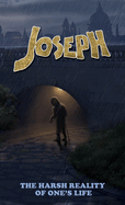 Joseph: The harsh reality of one's life