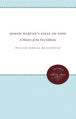 Joseph Warton's Essay on Pope: A History of the Five Editions - MacClintock, William Darnall
