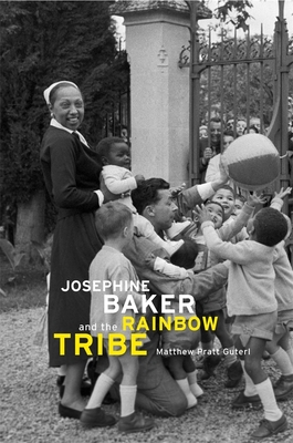 Josephine Baker and the Rainbow Tribe - Guterl, Matthew Pratt