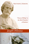 Joseph's Dilemma: 'Honour Killing' in the Birth Narrative of Matthew