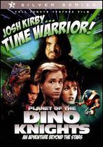 Josh Kirby...Time Warrior: Planet of the Dino Knights