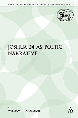 Joshua 24 as Poetic Narrative - Koopmans, William T