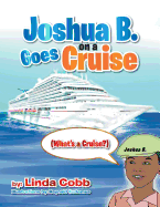 Joshua B. Goes on a Cruise: (What's a Cruise?)