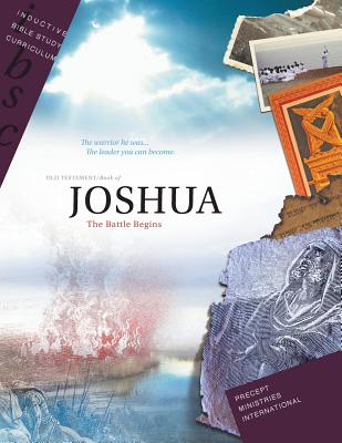 Joshua - The Battle Begins (Inductive Bible Study Curriculum Workbook) - Precept Ministries International