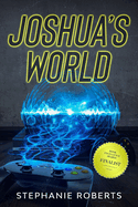 Joshua's World: Children's Fantasy Adventure Ages 6 - 10