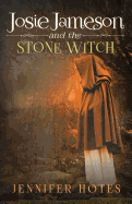Josie Jameson and the Stone Witch