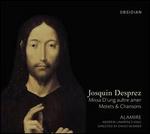 Josquin Desprez: Missa D'ung aultre amer; Motets & Chansons