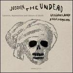 Josquin, The Undead: Laments, Deplorations and Dances of Death