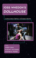 Joss Whedon's Dollhouse: Confounding Purpose, Confusing Identity