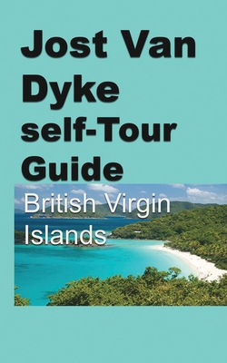 Jost Van Dyke self-Tour Guide: British Virgin Islands - Carter, Charlie