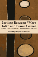 Jostling Between "Mere Talk" & Blame Game?: Beyond Africa's Poverty and Underdevelopment Game Talk