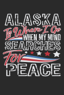 Journal: Alaska Is Where I Go When My Mind Searches for Peace