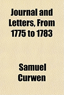 Journal and Letters, from 1775 to 1783;