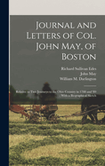 Journal and Letters of Col. John May, of Boston: Relative to Two Journeys to the Ohio Country in 1788 and '89 (Classic Reprint)