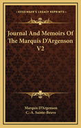 Journal and Memoirs of the Marquis D'Argenson V2