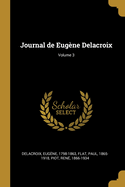 Journal de Eug?ne Delacroix; Volume 3