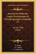 Journal de Medecine Legale Psychiatrique Et D'Anthropologie Criminelle V1: Annee 1906 (1906)