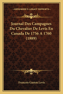 Journal Des Campagnes Du Chevalier de Levis En Canada de 1756 a 1760 (1889)