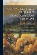 Journal Des ?tats G?n?raux Convoqu?s Par Louis XVI; Aujourd'hui Assembl?e Nationale Permanente (Ou Journal Logographique) Par M. Le Hodey (de Saultchevreuil).