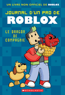 Journal d'Un Pro de Roblox: N? 2 - Le Dragon de Compagnie