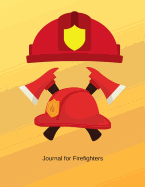 Journal for Firefighters: Blank Line Journal with Big Paper Size 8.5 X 11 - Multi Purpose Notebook and Logbook