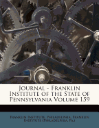 Journal - Franklin Institute of the State of Pennsylvania Volume 159