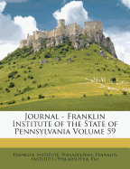 Journal - Franklin Institute of the State of Pennsylvania Volume 59