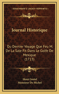 Journal Historique: Du Dernier Voyage Que Feu M. De La Sale Fit Dans Le Golfe De Mexique (1713)