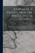 Journal of a Passage From the Pacific to the Atlantic: Crossing the Andes in the Northern Provinces of Peru, and Descending the River Maraon or Amazon