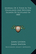 Journal Of A Tour In The Highlands And Western Islands Of Scotland In 1800