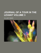 Journal of a Tour in the Levant Volume 3