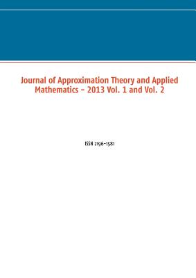 Journal of Approximation Theory and Applied Mathematics - 2013 Vol. 1 and Vol. 2 - Schuchmann, Marco