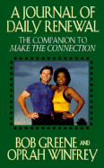 Journal of Daily Renewal: The Companion to Make the Connection - Greene, Bob, and Winfrey, Oprah