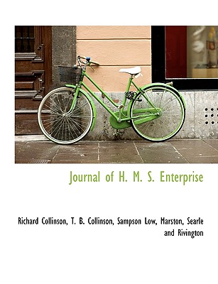 Journal of H. M. S. Enterprise - Collinson, Richard, and Sampson Low, Marston Searle and Rivi (Creator)