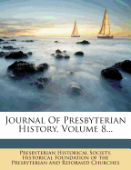 Journal of Presbyterian History, Volume 8...