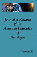 Journal of Research of the American Federation of Astrologers Vol. 13