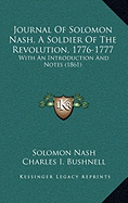 Journal Of Solomon Nash, A Soldier Of The Revolution, 1776-1777: With An Introduction And Notes (1861)