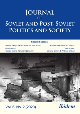 Journal of Soviet and Post-Soviet Politics and Society: Volume 6, No. 2 (2020) - Fedor, Julie (Editor), and Dimova, Gergana (Editor), and Umland, Andreas (Editor)
