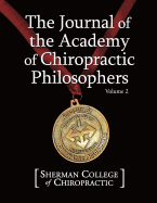 Journal of the Academy of Chiropractic Philosophers Voume 2