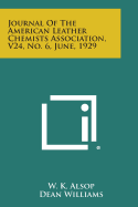 Journal of the American Leather Chemists Association, V24, No. 6, June, 1929