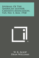 Journal of the American Leather Chemists Association, V25, No. 5, May, 1930