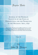 Journal of the Franklin Institute of the State of Pennsylvania, for the Promotion of the Mechanic Arts, 1856, Vol. 31: Devoted to Mechanical and Physical Science, Civil Engineering, the Arts and Manufactures, and the Recording of American and Other Patent