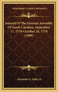 Journal of the General Assembly of South Carolina, September 17, 1776-October 20, 1776 (1909)